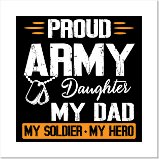 Proud Army Daughter My Dad My Soldier My Hero Father Daddy Posters and Art